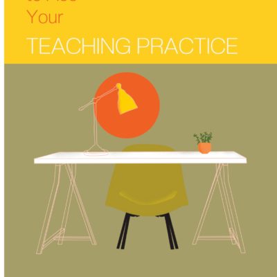 How to Ace Your Teaching Practice