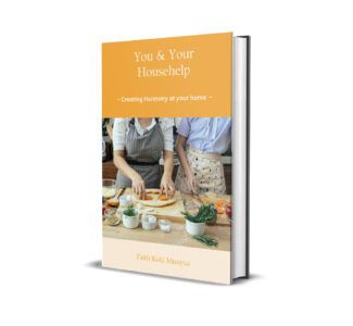 You and Your Househelp-Creating Harmony at your home