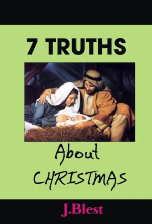 7 Truths About Christmas By J.Blest