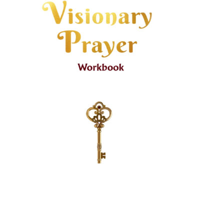 Visionary Prayer: Workbook