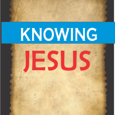 KNOWING JESUS